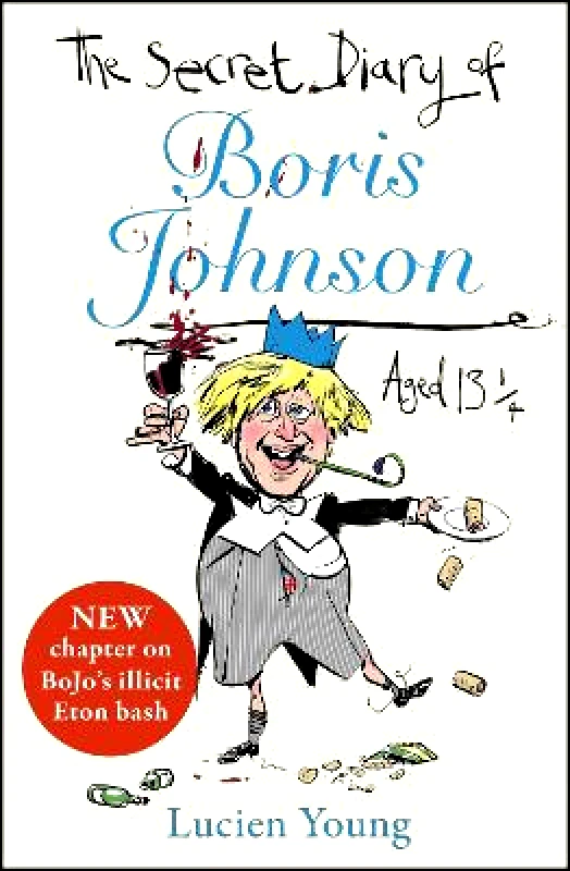 Quercus Publishing The Secret Diary of Boris Johnson Aged 13¼ Lucien Young Quercus Publishing 0428