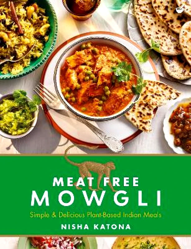Nourish Books Meat Free Mowgli: Simple & Delicious Plant-Based Indian Meals Nisha Katona Nourish Books Hardback