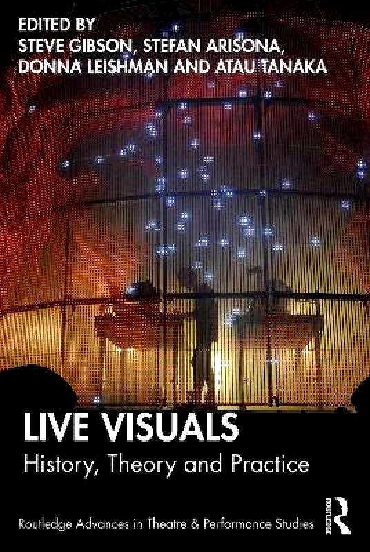 Routledge Live Visuals: History, Theory, Practice Routledge