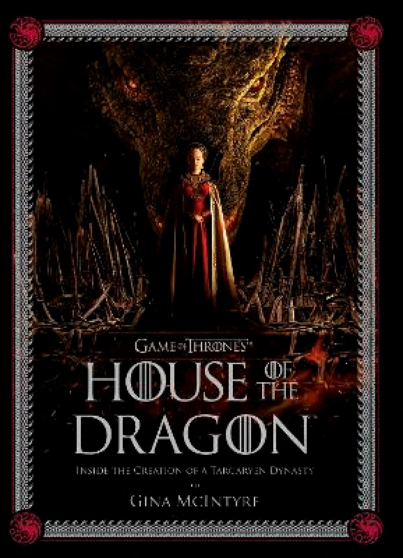 HarperVoyager The Making of HBO’s House of the Dragon Insight Editions HarperVoyager