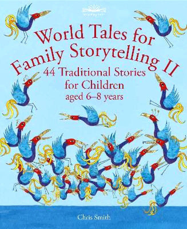 Hawthorn Press World Tales for Family Storytelling II: 44 Traditional Stories for Children aged 6-8 years Chris Smith Hawthorn Press Paperback / softback