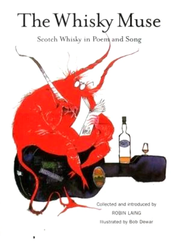Luath Press Ltd The Whisky Muse: Scotch Whisky in Poem and Song Robin Laing Luath Press Ltd