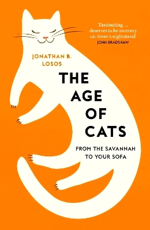 The Age of Cats: From the Savannah to Your Sofa Jonathan B. Losos William Collins φωτογραφία