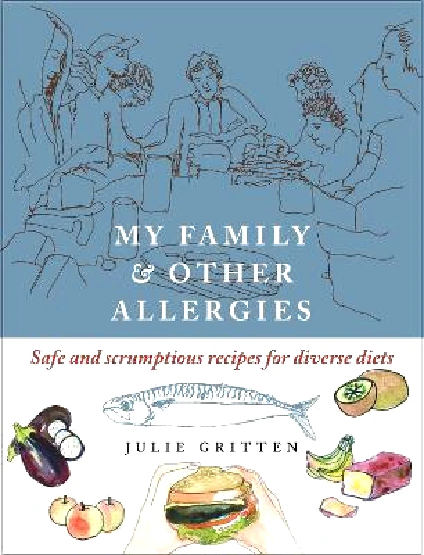 Hawthorn Press My Family and Other Allergies: Safe and scrumptious recipes for diverse diets Julie Gritten Hawthorn Press Paperback / softback