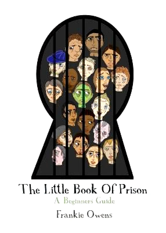Waterside Press The Little Book of Prison: A Beginners Guide Frankie Owens Waterside Press Paperback / softback