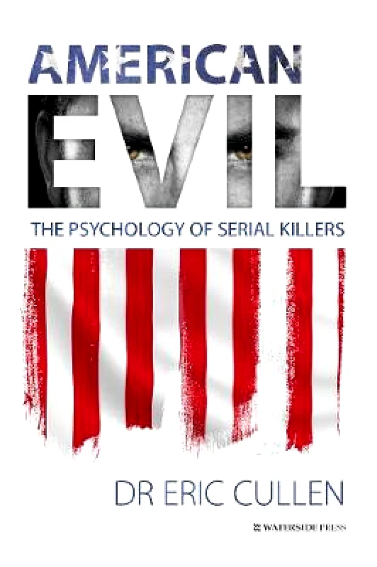 Waterside Press American Evil: The Psychology of Serial Killers Waterside Press Paperback / softback