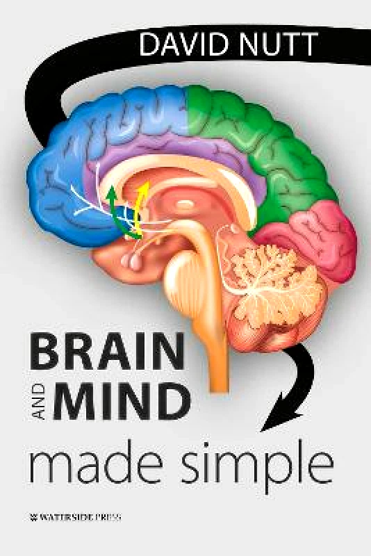 Waterside Press Brain and Mind Made Simple David Nutt Waterside Press Paperback / softback