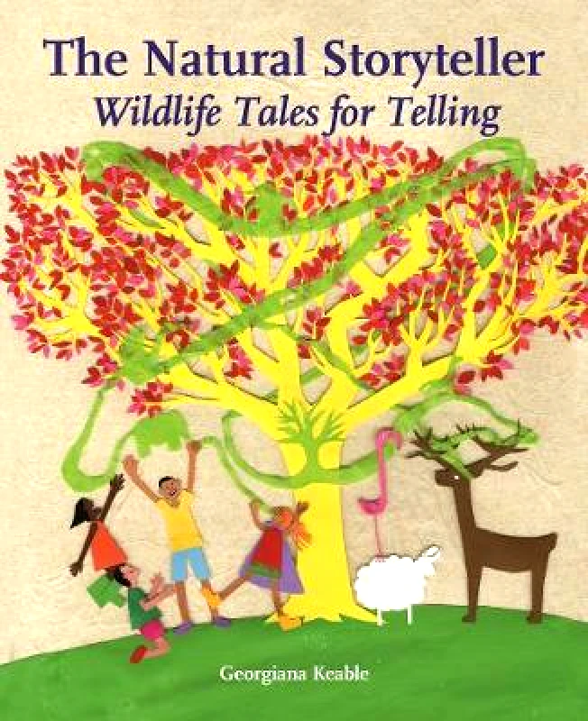 Hawthorn Press The Natural Storyteller: Wildlife Tales for Telling Georgiana Keable Hawthorn Press Paperback / softback