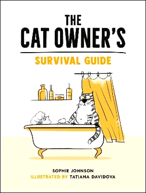 Summersdale Publishers The Cat Owner's Survival Guide: Hilarious Advice for a Pawsitive Life with Your Furry Four-Legged Best Friend Sophie Johnson Summersdale Publishers 0809
