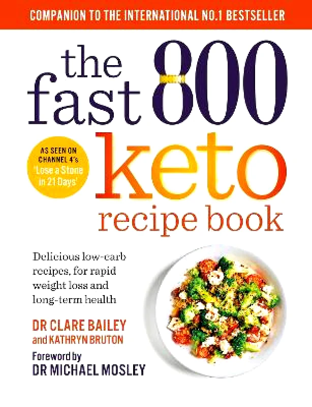 Short Books Ltd The Fast 800 Keto Recipe Book: Delicious low-carb recipes, for rapid weight loss and long-term health Kathryn Bruton Short Books Ltd