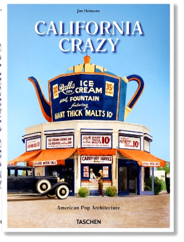 Taschen GmbH California Crazy Jim Heimann Taschen GmbH 0715