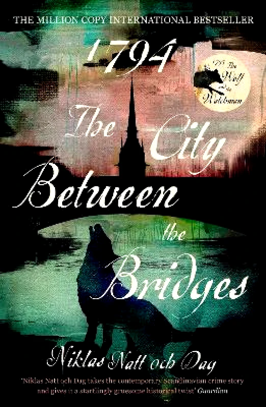 Baskerville 1794: The City Between the Bridges: The Million Copy International Bestseller Niklas Natt och Dag Baskerville 1013