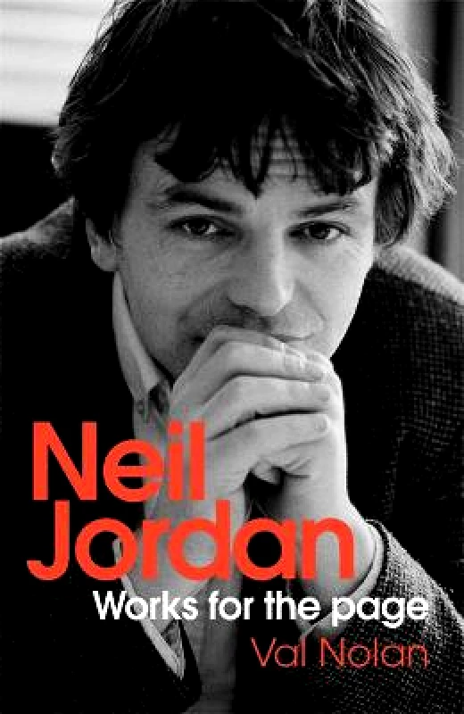 Cork University Press Neil Jordan: Works for the page Val Nolan, Jr. Cork University Press Hardback