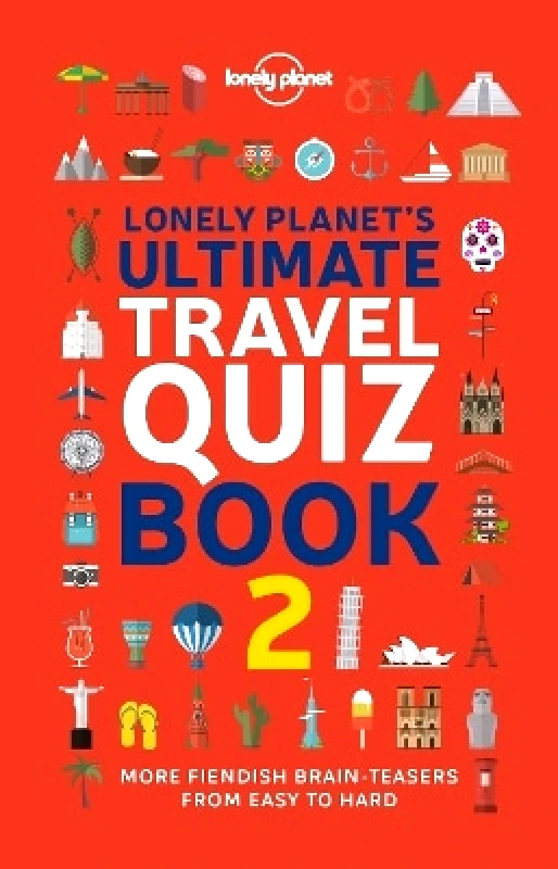 Lonely Planet Global Limited Lonely Planet's Ultimate Travel Quiz Book Lonely Planet Global Limited