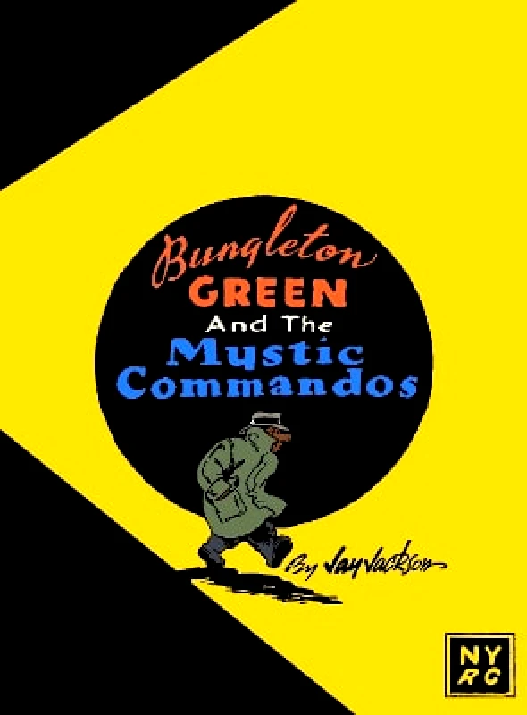 The New York Review of Books, Inc Bungleton Green and The Mystic Commandos Jay Jackson The New York Review of Books, Inc