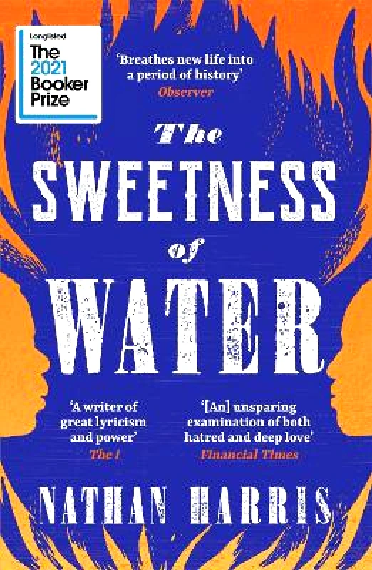 Tinder Press The Sweetness of Water: Longlisted for the 2021 Booker Prize Nathan Harris Tinder Press 0331