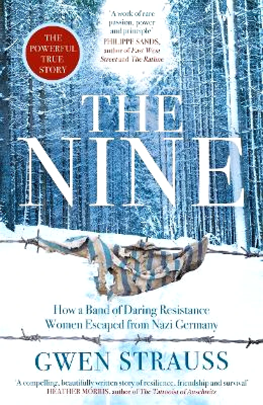 Manilla Press The Nine: How a Band of Daring Resistance Women Escaped from Nazi Germany - The Powerful True Story Gwen Strauss Manilla Press