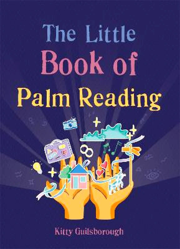 Gaia Books Ltd The Little Book of Palm Reading Gaia Books Ltd 0726 Kitty Guilsborough