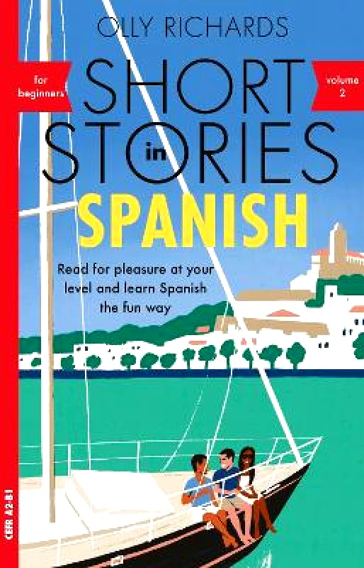 Teach Yourself Books Short Stories in Spanish for Beginners, Volume 2: Read for pleasure at your level, expand your vocabulary and learn Spanish the fun way with Teach Yourself Graded Readers Olly Richards Teach Yourself Books 0929