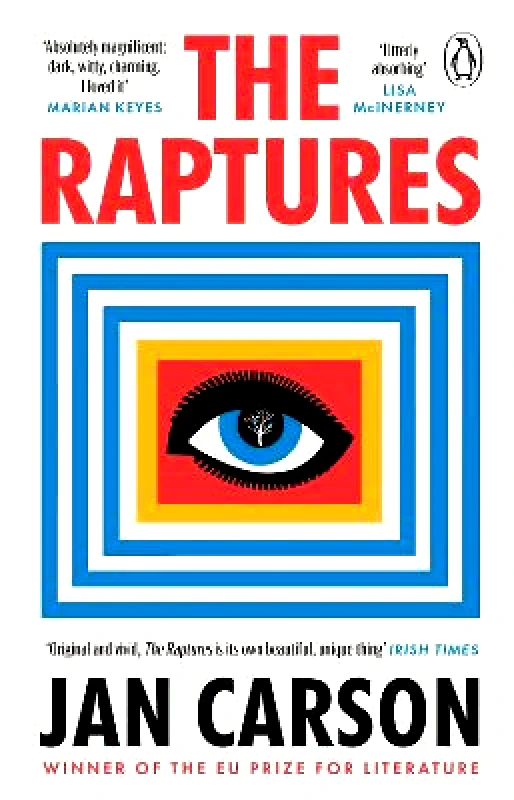 Penguin (Transworld) The Raptures: ‘Original and exciting, terrifying and hilarious’ Sunday Times Ireland Jan Carson Penguin (Transworld)