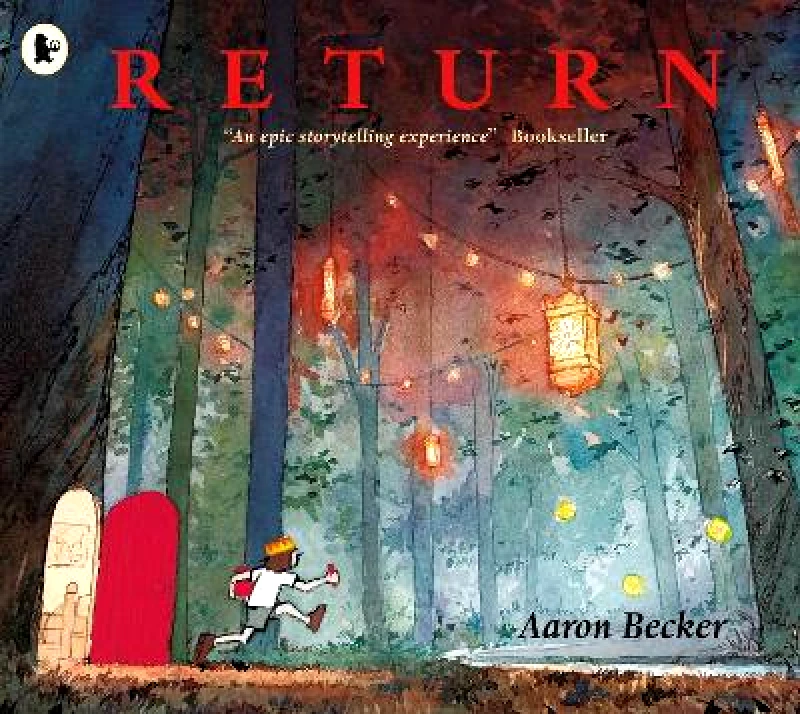 Walker Books Ltd Return Aaron Becker Walker Books Ltd