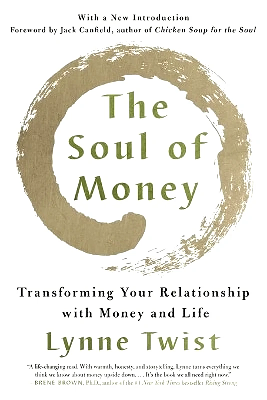 WW Norton & Co The Soul of Money: Transforming Your Relationship with Money and Life Lynne Twist WW Norton & Co 0418