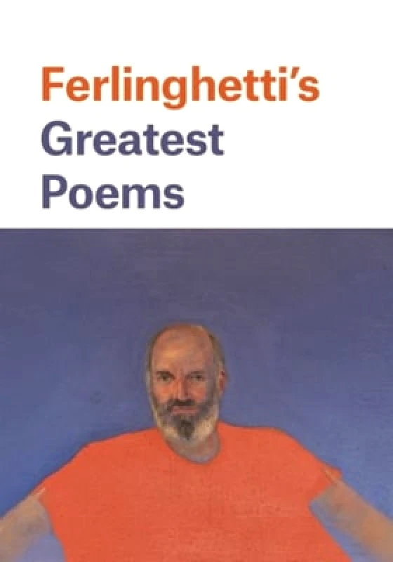 New Directions Publishing Corporation Ferlinghetti's Greatest Poems Lawrence Ferlinghetti New Directions Publishing Corporation 1201