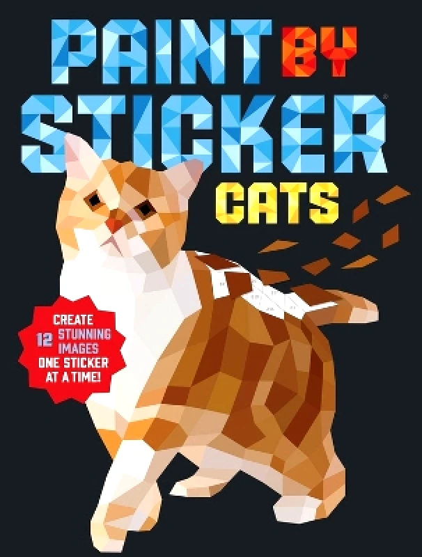 Workman Adult Paint by Sticker: Cats: Create 12 Stunning Images One Sticker at a Time! Workman Publishing Workman Adult 1001