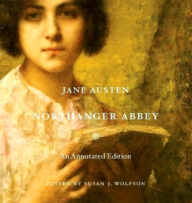 The Belknap Press Northanger Abbey: An Annotated Edition Jane Austen The Belknap Press 0428