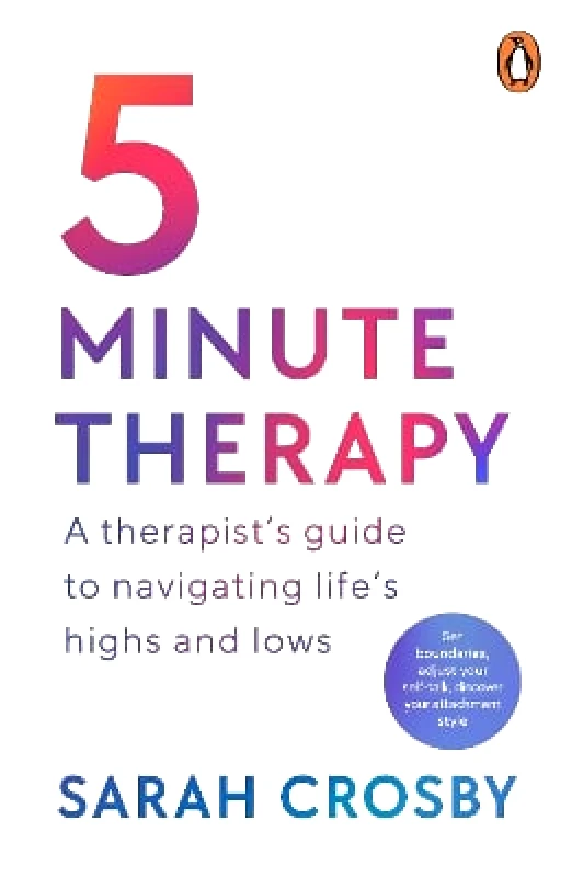 5 Minute Therapy: A Therapist’s Guide to Navigating Life’s Highs and Lows Sarah Crosby Penguin (Cornerstone) φωτογραφία