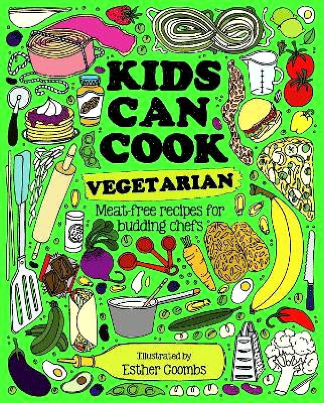 Button Books Kids Can Cook Vegetarian: Meat-free Recipes for Budding Chefs Esther Coombs Button Books
