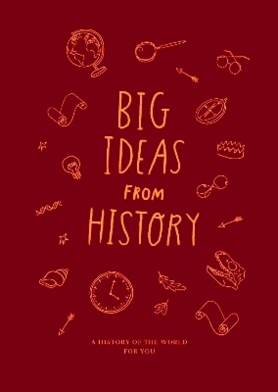 The School of Life Press Big Ideas from History: a history of the world for You The School of Life The School of Life Press 1108