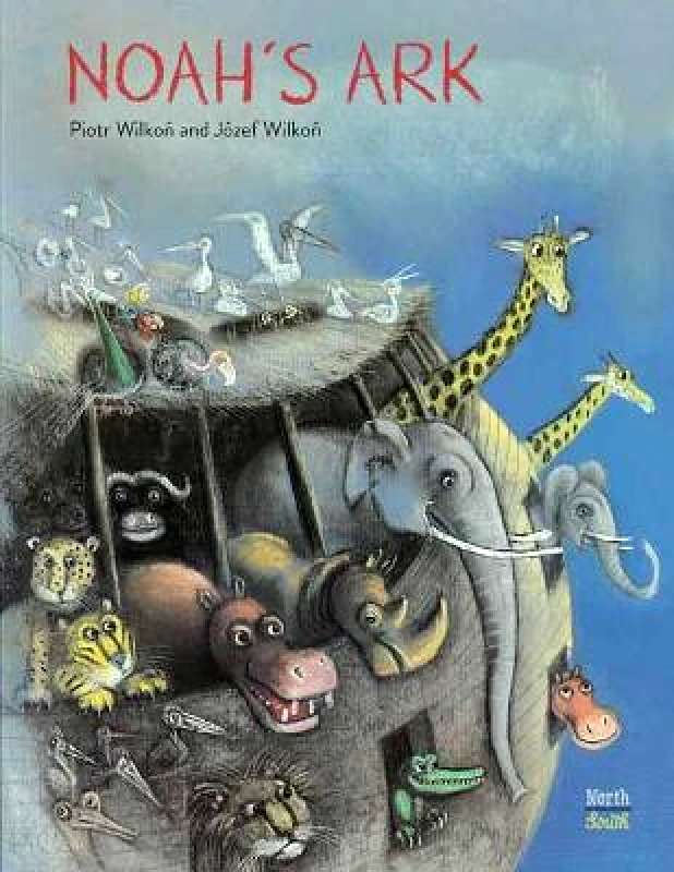 North-South Books Noah's Ark Piotr Wilkon North-South Books Hardback