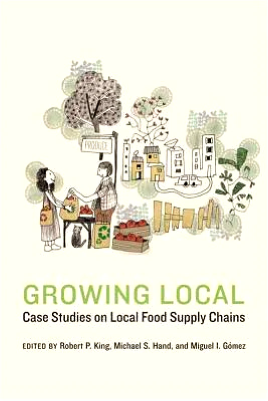 University of Nebraska Press Growing Local: Case Studies on Local Food Supply Chains University of Nebraska Press Hardback