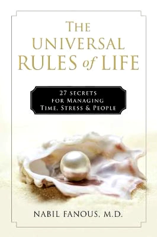 Forefront Books The Universal Rules of Life: 27 Secrets for Managing Time, Stress, and People Nabil Fanous Forefront Books Hardback