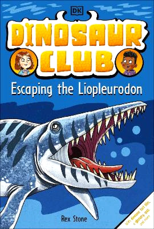 DK Children Dinosaur Club: Escaping the Liopleurodon Rex Stone DK Children