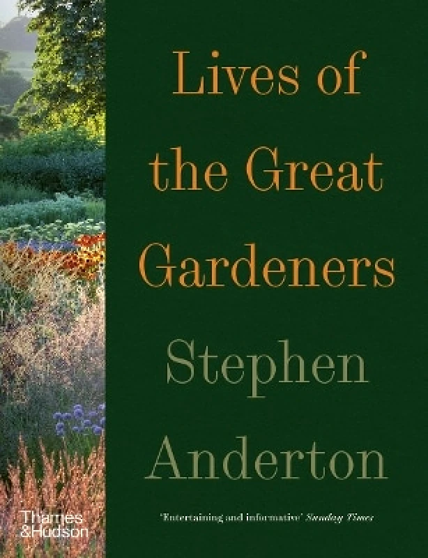 Thames & Hudson Ltd Lives of the Great Gardeners Stephen Anderton Thames & Hudson Ltd 0913