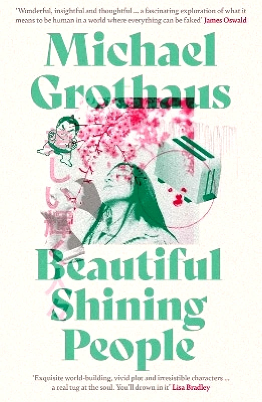 Orenda Books Beautiful Shining People: Discover this year's most extraordinary, breathtaking, MASTERFUL speculative novel … SFX Book of the Month Michael Grothaus Orenda Books 0316