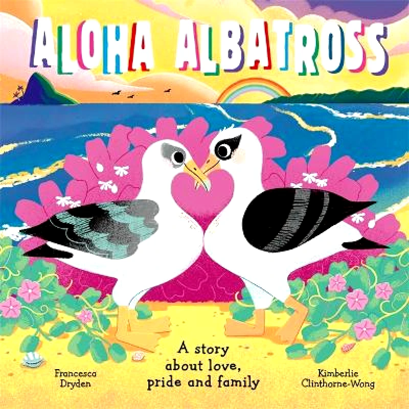 Studio Press Aloha Albatross: A story about love, pride and family Francesca Dryden Studio Press