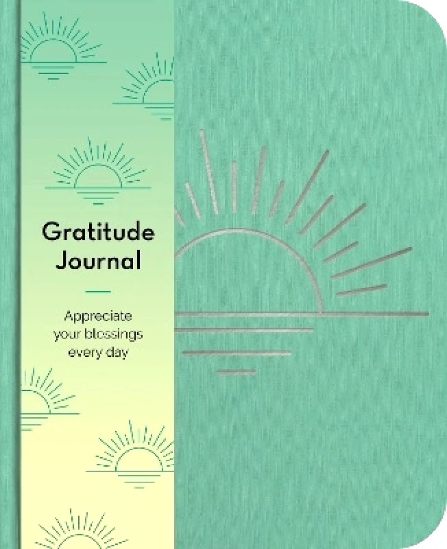 Arcturus Publishing Ltd Gratitude Journal: Appreciate Your Blessings Every Day Emma Van Hinsbergh Arcturus Publishing Ltd