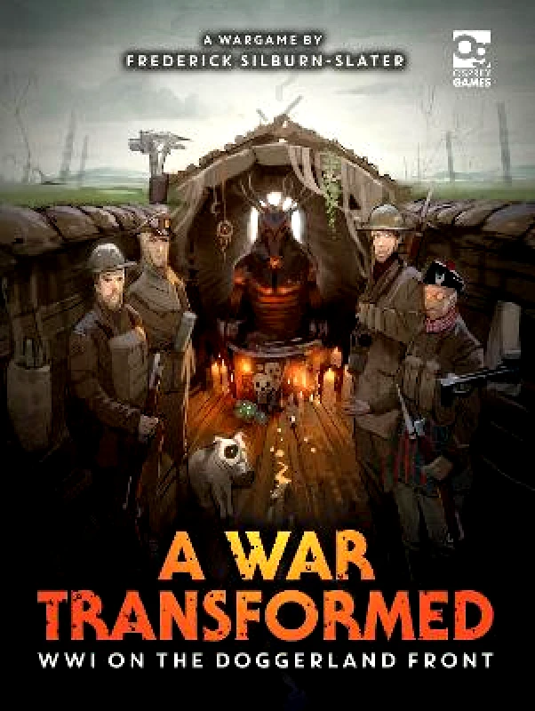 Osprey Games A War Transformed: WWI on the Doggerland Front: A Wargame Frederick Silburn-Slater Osprey Games Hardback 2024