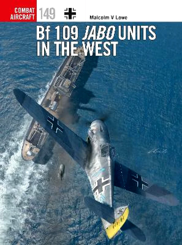 Osprey Publishing Bf 109 Jabo Units in the West Malcolm V. Lowe Osprey Publishing Paperback / softback 2023