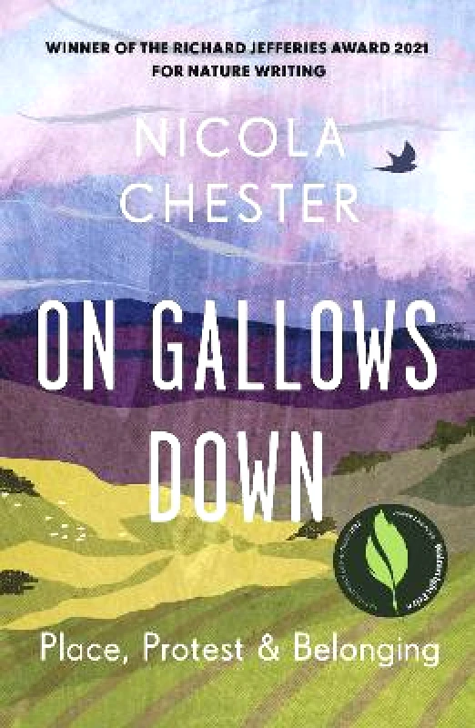 Chelsea Green Publishing UK On Gallows Down: Place, Protest and Belonging (Shortlisted for the Wainwright Prize 2022 for Nature Writing - Highly Commended) Nicola Chester Chelsea Green Publishing UK Paperback / softback
