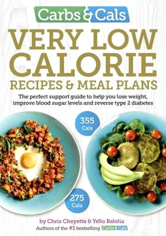 Chello Publishing Carbs & Cals Very Low Calorie Recipes & Meal Plans: Lose Weight, Improve Blood Sugar Levels and Reverse Type 2 Diabetes Yello Balolia Chello Publishing Paperback / softback