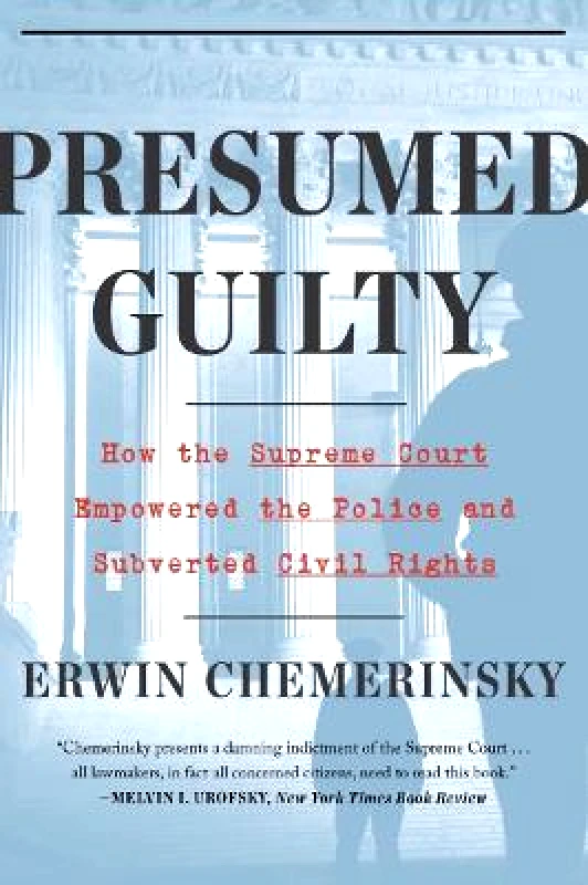 WW Norton & Co Presumed Guilty: How the Supreme Court Empowered the Police and Subverted Civil Rights Erwin Chemerinsky WW Norton & Co Paperback / softback