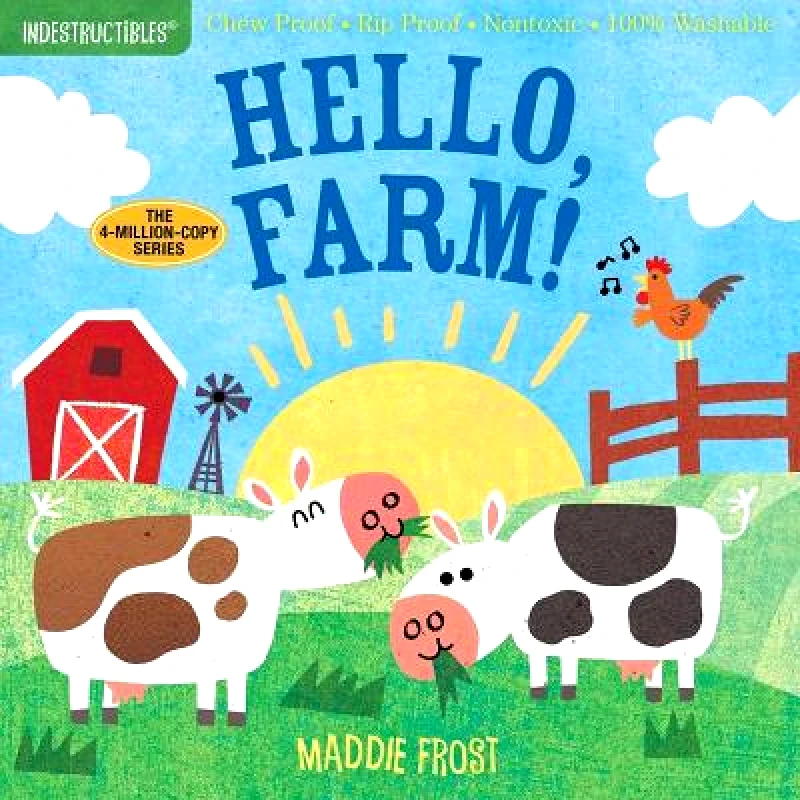 Workman Publishing Indestructibles: Hello, Farm!: Chew Proof * Rip Proof * Nontoxic * 100% Washable (Book for Babies, Newborn Books, Safe to Chew) Workman Publishing Paperback / softback Amy Pixton