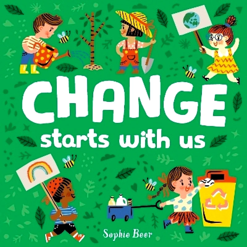 Caterpillar Books Ltd Change Starts With Us Sophie Beer Caterpillar Books Ltd
