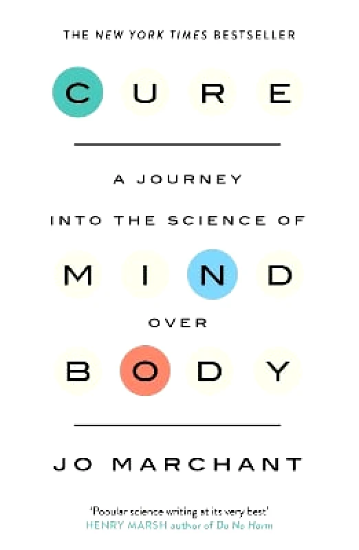 Canongate Books Cure: A Journey Into the Science of Mind over Body Jo Marchant Canongate Books