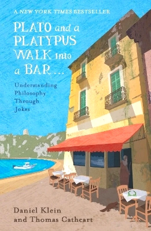 Oneworld Publications Plato and a Platypus Walk Into a Bar: Understanding Philosophy Through Jokes Thomas Cathcart Oneworld Publications 1201
