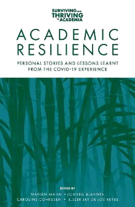 Emerald Publishing Limited Academic Resilience: Personal Stories and Lessons Learnt from the COVID-19 Experience Emerald Publishing Limited Paperback / softback